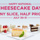 Half Price Cheesecake at Cheesecake Factory
