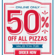 50% off Any Pizza at Domino’s